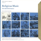 Folk Music in America, Vol. 15: Religious Music - Solo & Performance