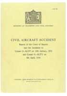 Civil Aircraft Accident: Report of the Court of Inquiry Into the Accidents to Comet G-ALYP On 10th January, 1954, and Comet G-ALYY On 8th April, 1954