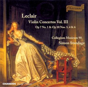 Leclair: Violin Concertos Volume III, Op 7 No. 1 and Op 10 Nos. 3, 4,and 6
