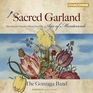 Sacred Garland: Devotional Chamber Music from the Age of Monteverdi