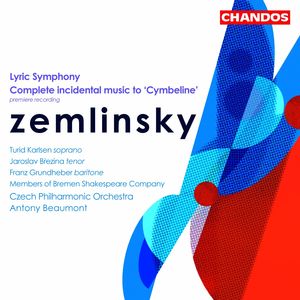 Zemlinsky: Lyric Symphony & Music to ‘Cymbeline’