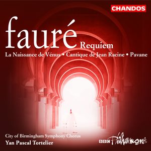 Fauré: Requiem|La Naissance de Vénus|Cantique de Jean Racine|Pavane