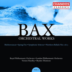 Bax: Orchestral Works, Volume 2