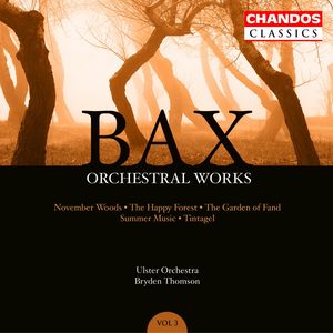 Bax: Orchestral Works, Volume 3