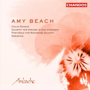 Amy Beach: Violin Sonata and other works