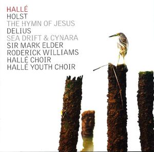 Holst: The Hymn of Jesus / Delius: Sea Drift & Cynara