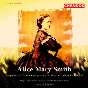 Alice Mary Smith: Symphonies in A snd C Minors|Andante for Clarinet