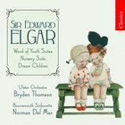 Sir Edward Elgar: Wand of Youth Suites|Nursery Suite|Dream Children