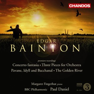 Edgar Bainton: Concerto fantasia|Three Pieces for Orchestra|Pavane, Idyll and Bacchanal|The Golden River