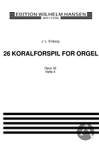 26 Koralforspil for Orgel, Hefte 2, Op. 32