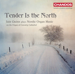 Tender Is the North: Iain Quinn plays Nordic organ music