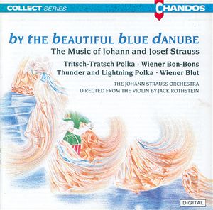 By the Beautiful Blue Danube: The Music of Johann and Josef Strauss