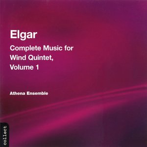 Elgar: Complete Music for Wind Quintet, Volume 1 Elgar: Complete Music for Wind Quintet, Volume 1