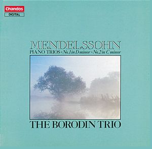 Mendelssohn: Piano Trios, No. 1 in D minor and No. 2 in C minor