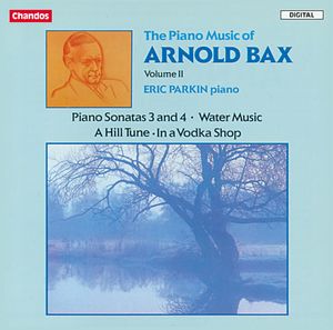 The Piano Music of Arnold Bax, Volume 2