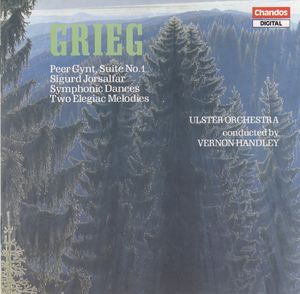 Grieg: Peer Gynt, Suite No. 1/Sigurd Jorsalfar/Symphonic Dances/Two Elegiac Melodies