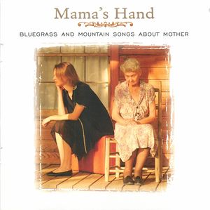 Mama's Hand: Bluegrass and Mountain Songs About Mother