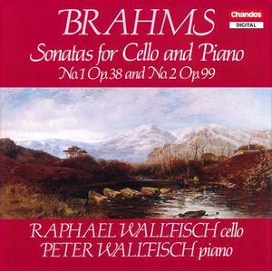 Brahms: Sonatas for Cello and Piano, No. 1 Op. 38 and No. 2 Op. 99