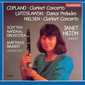 Copland, Lutoslawski, Nielsen: Clarinet Concertos and Dance Preludes