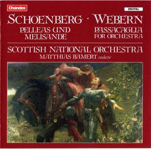 Schoenberg: Pelleas und Melisande | Webern: Passacaglia for Orchestra Op. 1