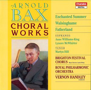 Arnold Bax: Choral Works