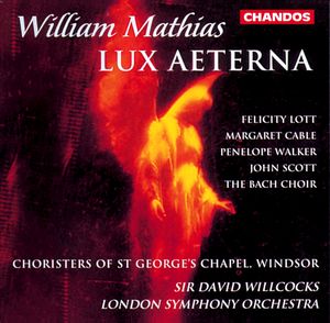 William Mathias: Lux Aeterna William Mathias: Lux Aeterna