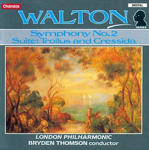 William Walton: Symphony No. 2|Troilus and Cressida Suites