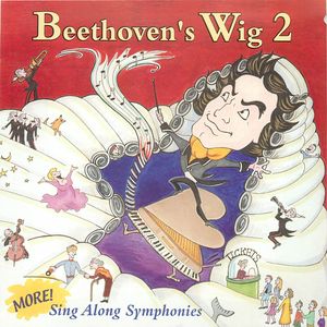 Beethoven's Wig 2: More Sing Along Symphonies