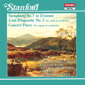 Stanford: Symphony No. 7/Irish Rhapsody No. 3/Concert Piece