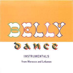 Bellydance Instrumentals From Morocco and Lebanon