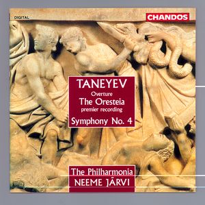 Taneyev: Overture, the Oresteia Op. 6|Symphony No. 4 in C minor Op. 12