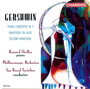 Gershwin: Piano Concerto in F|Rhapsody in Blue|Second Rhapsody