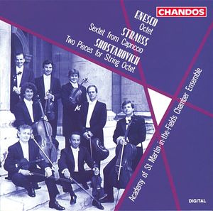 Enesco: Octet; Strauss: Sextet from Capriccio; Shostakovich: Two Pieces for String Octet