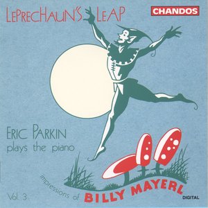Leprechaun's Leap: Impressions of Billy Mayerl, Volume 3
