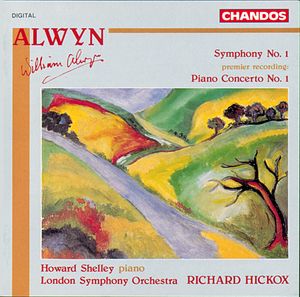 Alwyn: Symphony No. 1|Piano Concerto No. 1