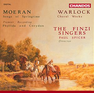 Moeran: Songs of Springtime; Phyllida and Corydon / Warlock: Choral Works
