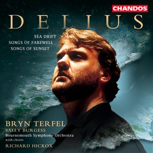 Delius: Sea Drift|Songs of Farewell|Songs of Sunset