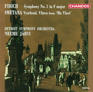 Fibich: Symphony No. 1 in F major; Smetana: Vysehrad, Vltava from 'Ma Vlast'