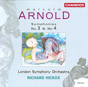 Malcolm Arnold: Symphonies Nos. 3 and 4
