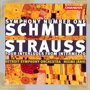 Schmidt: Symphony Number One; Strauss: Four Interludes from Intermezzo