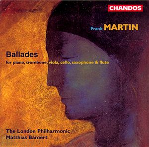 Frank Martin: Ballades for piano, trombone, viola, cello, saxophone and flute
