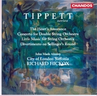 Tippett: The Heart’s Assurance|Concerto for Double String Orchestra|Little Music for String Orchestra|Divertimento on Sellinger’s Round
