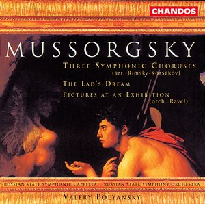 Three Symphonic Choruses (arr. Rimsky-Korsakov)/ The Lad's Dream/ Pictures at an Exhibition (Orch. Ravel)
