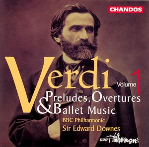 Verdi: Preludes, Overtures and Ballet Music, Volume 1 Verdi: Preludes, Overtures and Ballet Music, Volume 1