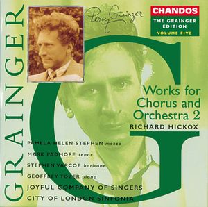 Percy Grainger Edition: Works for Chorus and Orchestra 2, Volume 5