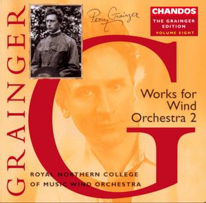 Percy Grainger Edition: Works for Wind Orchestra 2, Volume 8