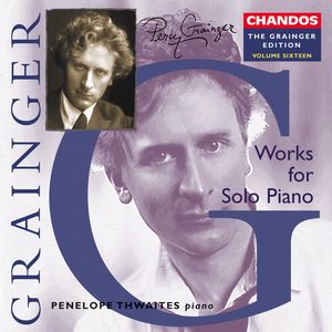 Percy Grainger Edition: Works for Solo Piano I, Volume 16