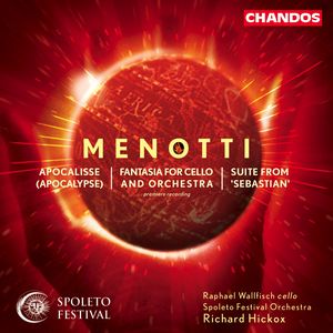 Menotti: Apocalisse (Apocalypse)|Fantasia for Cello and Orchestra|Suite from ‘Sebastian’