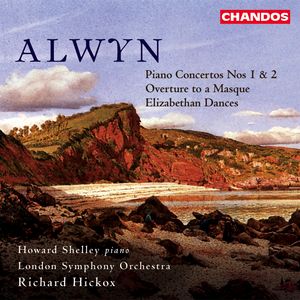 Alwyn: Piano Concertos Nos. 1 and 2|Overture to a Masque|Elizabethan Dances