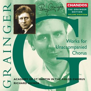 Percy Grainger Edition: Works for Unaccompanied Chorus, Volume 18